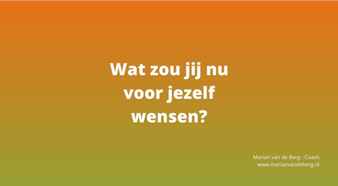 wat zou jij nu voor jezelf wensen