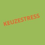 keuzestress woord